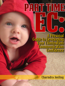 Part Time EC: A Personal Guide to Developing Your Elimination Communication Confidence…